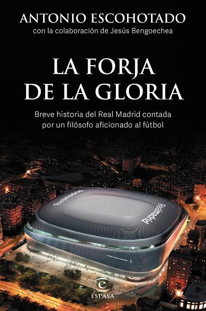 LA FORJA DE LA GLORIA | 9788467064001 | ESCOHOTADO, ANTONIO/BENGOECHEA, JESÚS | Llibreria Ombra | Llibreria online de Rubí, Barcelona | Comprar llibres en català i castellà online