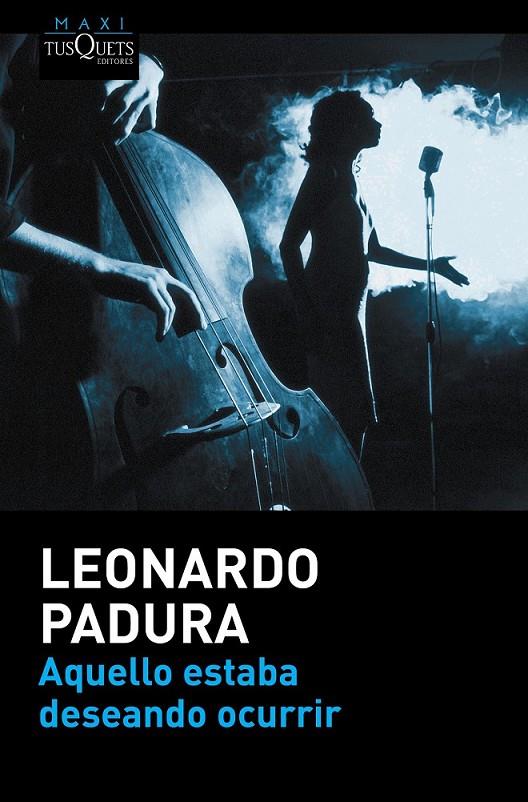 AQUELLO ESTABA DESEANDO OCURRIR | 9788490663165 | LEONARDO PADURA | Llibreria Ombra | Llibreria online de Rubí, Barcelona | Comprar llibres en català i castellà online