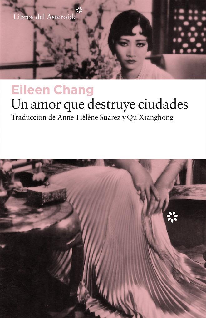 UN AMOR QUE DESTRUYE CIUDADES | 9788416213702 | CHANG, EILEEN | Llibreria Ombra | Llibreria online de Rubí, Barcelona | Comprar llibres en català i castellà online