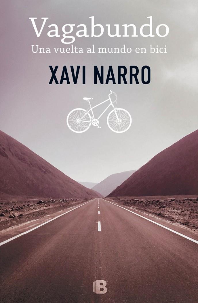 VAGABUNDO: UNA VUELTA AL MUNDO EN BICI | 9788466656238 | NARRO I SALVANS, XAVIER | Llibreria Ombra | Llibreria online de Rubí, Barcelona | Comprar llibres en català i castellà online