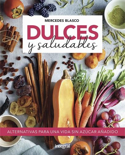 DULCES Y SALUDABLES | 9788491181743 | BLASCO GIMENO, MERCEDES | Llibreria Ombra | Llibreria online de Rubí, Barcelona | Comprar llibres en català i castellà online