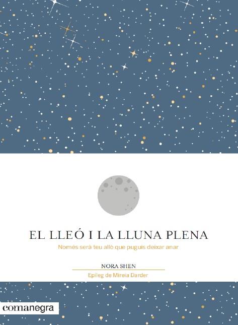 EL LLEÓ I LA LLUNA PLENA | 9788416605194 | SHEN, NORA | Llibreria Ombra | Llibreria online de Rubí, Barcelona | Comprar llibres en català i castellà online