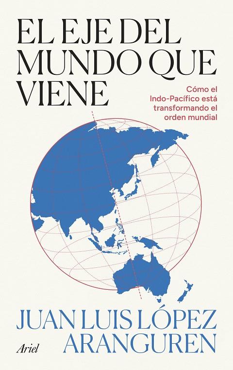 EL EJE DEL MUNDO QUE VIENE | 9788434440517 | LÓPEZ ARANGUREN, JUAN LUIS | Llibreria Ombra | Llibreria online de Rubí, Barcelona | Comprar llibres en català i castellà online
