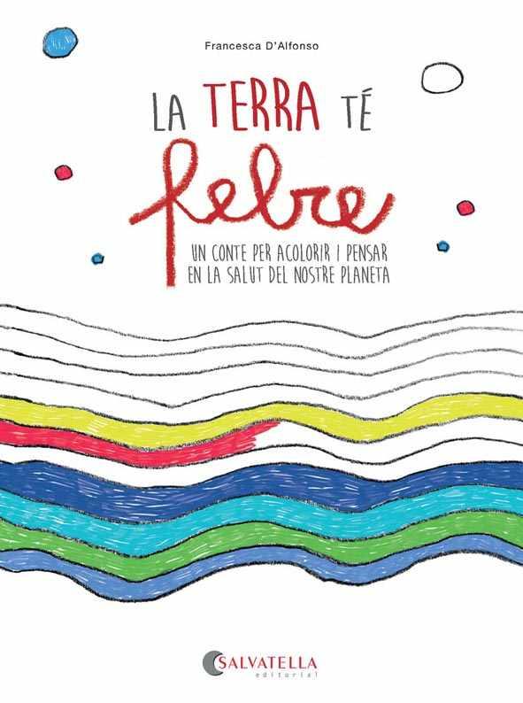 LA TERRA TÉ FEBRE | 9788417091354 | D'ALFONSO, FRANCESCA | Llibreria Ombra | Llibreria online de Rubí, Barcelona | Comprar llibres en català i castellà online