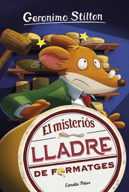 EL MISTERIÓS LLADRE DE FORMATGES | 9788418134135 | STILTON, GERONIMO | Llibreria Ombra | Llibreria online de Rubí, Barcelona | Comprar llibres en català i castellà online