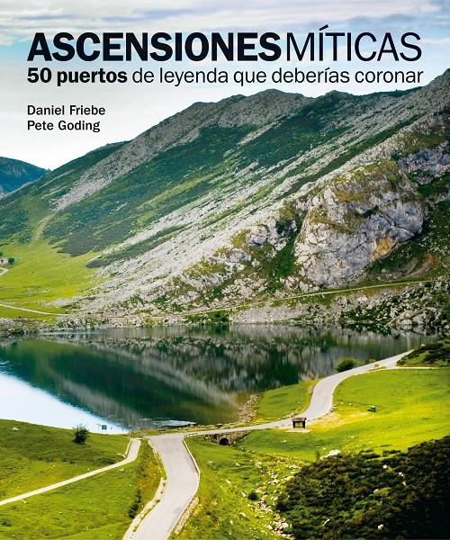 ASCENSIONES MÍTICAS. 50 PUERTOS DE LEYENDA QUE DEBERÍAS CORONAR | 9788497858618 | AA. VV. | Llibreria Ombra | Llibreria online de Rubí, Barcelona | Comprar llibres en català i castellà online