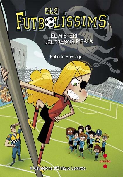 EL MISTERI DEL TRESOR PIRATA. 10 ELS FUTBOLISSIMS | 9788466141802 | SANTIAGO, ROBERTO | Llibreria Ombra | Llibreria online de Rubí, Barcelona | Comprar llibres en català i castellà online