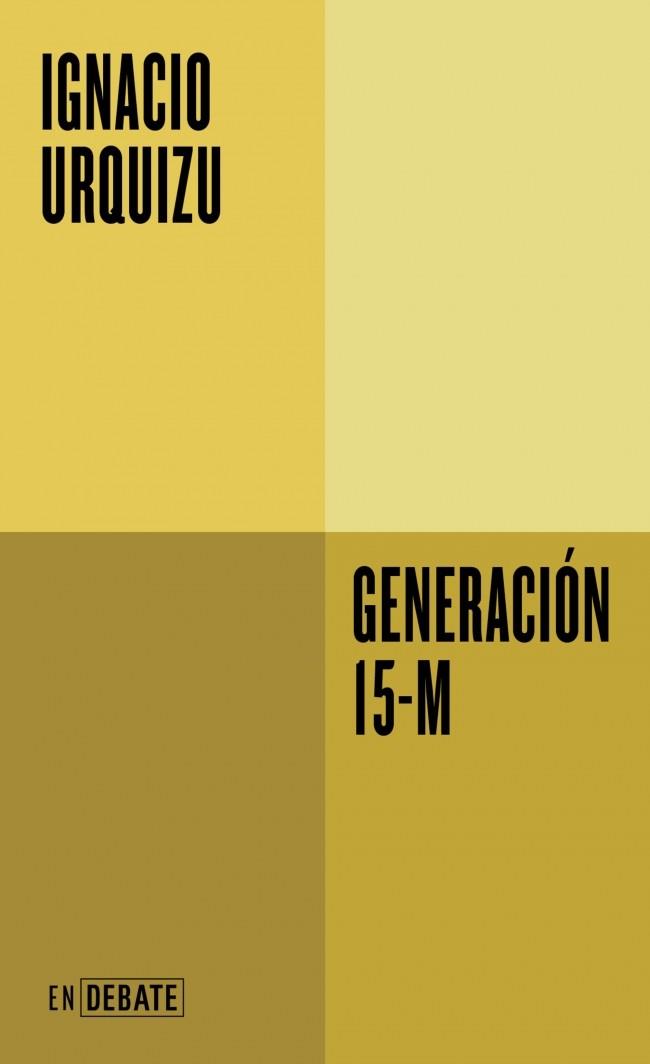 GENERACIÓN 15-M | 9791388092527 | URQUIZU, IGNACIO | Llibreria Ombra | Llibreria online de Rubí, Barcelona | Comprar llibres en català i castellà online