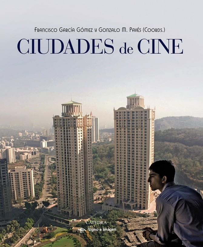 CIUDADES DE CINE | 9788437632889 | GARCÍA GÓMEZ, FRANCISCO / PAVÉS, GONZALO M. | Llibreria Ombra | Llibreria online de Rubí, Barcelona | Comprar llibres en català i castellà online