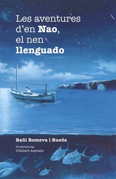LES AVENTURES D'EN NAO, EL NEN LLENGUADO | 9788424658304 | ROMEVA I RUEDA, RAÜL | Llibreria Ombra | Llibreria online de Rubí, Barcelona | Comprar llibres en català i castellà online