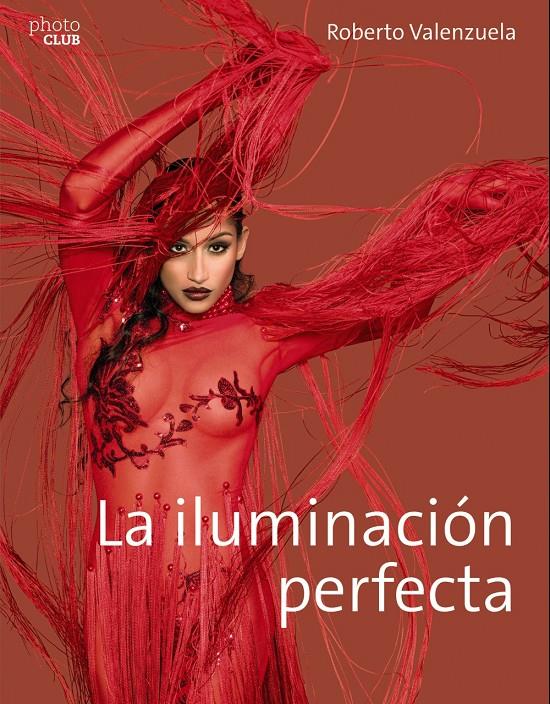 LA ILUMINACIÓN PERFECTA | 9788441538771 | ROBERTO VALENZUELA | Llibreria Ombra | Llibreria online de Rubí, Barcelona | Comprar llibres en català i castellà online
