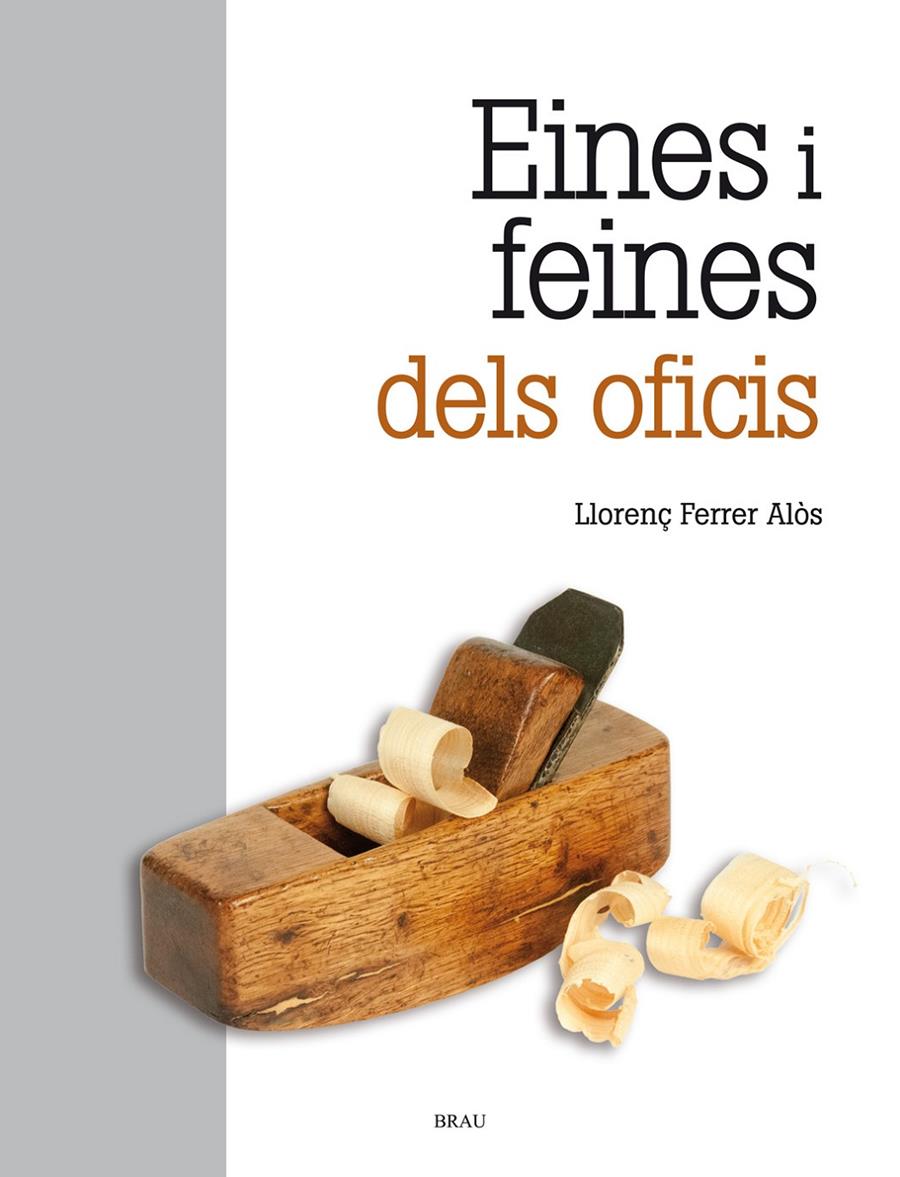 EINES I FEINES DELS OFICIS | 9788415885368 | FERRER ALOS, LLORENÇ | Llibreria Ombra | Llibreria online de Rubí, Barcelona | Comprar llibres en català i castellà online