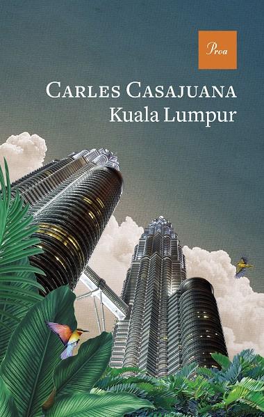 KUALA LUMPUR | 9788475889511 | CASAJUANA, CARLES | Llibreria Ombra | Llibreria online de Rubí, Barcelona | Comprar llibres en català i castellà online