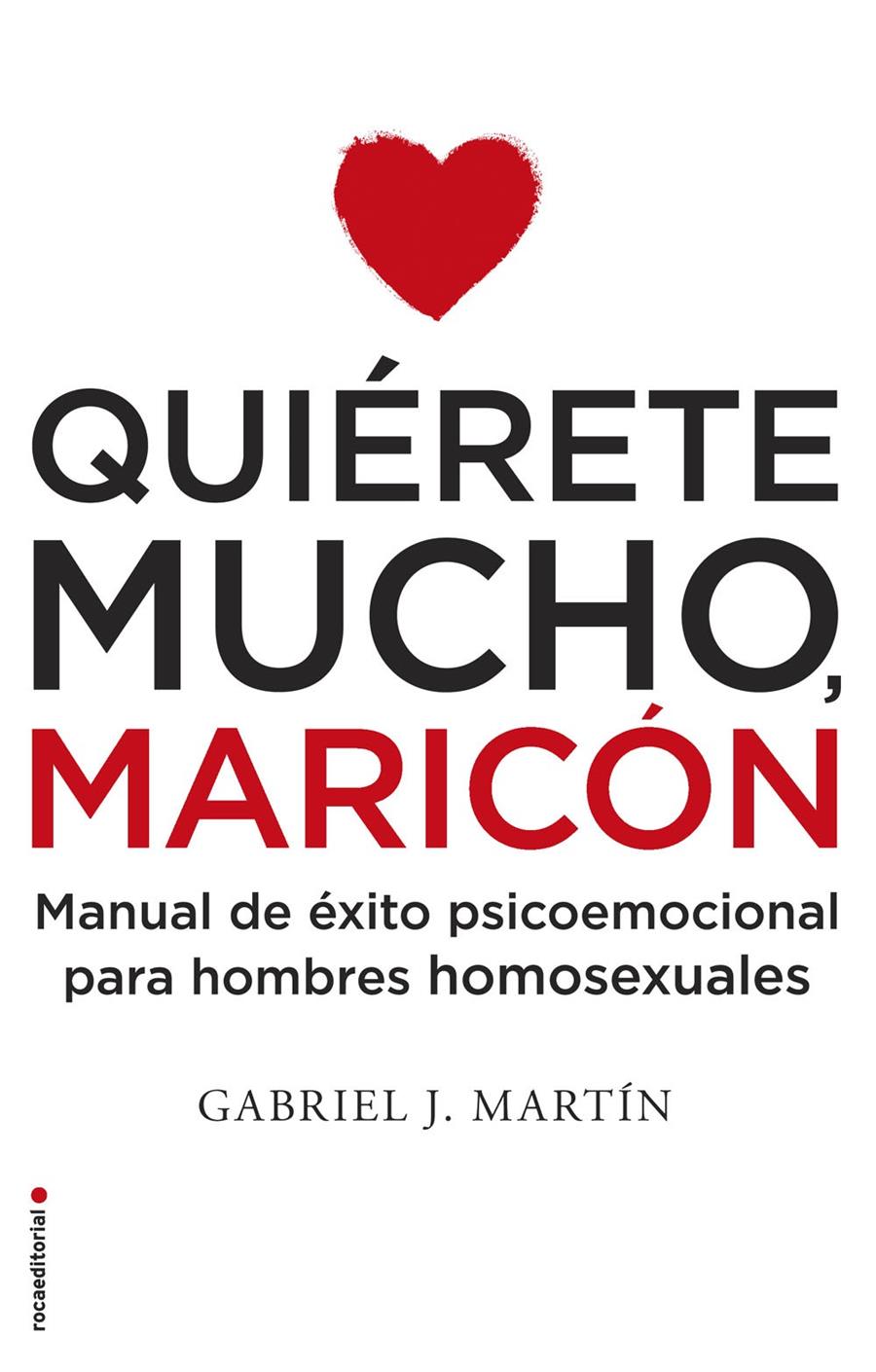 QUIÉRETE MUCHO, MARICÓN | 9788416306916 | MARTÍN, GABRIEL J. | Llibreria Ombra | Llibreria online de Rubí, Barcelona | Comprar llibres en català i castellà online