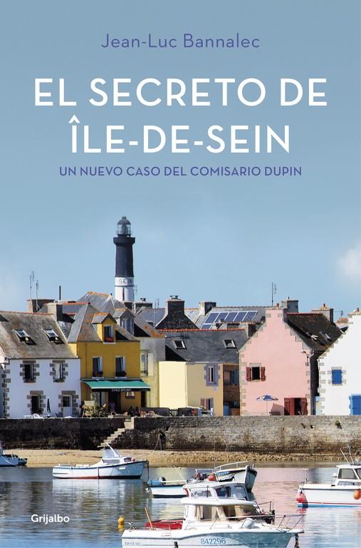 EL SECRETO DE ÎLE-DE-SEIN (COMISARIO DUPIN 5) | 9788425355493 | BANNALEC, JEAN-LUC | Llibreria Ombra | Llibreria online de Rubí, Barcelona | Comprar llibres en català i castellà online