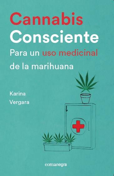 CANNABIS CONSCIENTE | 9788416605460 | VERGARA, KARINA | Llibreria Ombra | Llibreria online de Rubí, Barcelona | Comprar llibres en català i castellà online