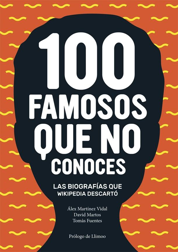 100 FAMOSOS QUE NO CONOCES | 9788416670024 | MARTÍNEZ VIDAL, ÁLEX/FUENTES, TOMÀS/MARTOS, DAVID | Llibreria Ombra | Llibreria online de Rubí, Barcelona | Comprar llibres en català i castellà online