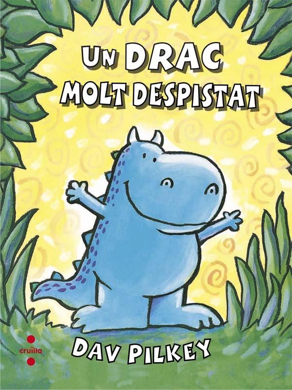 UN DRAC MOLT DESPISTAT | 9788466140119 | PILKEY, DAV | Llibreria Ombra | Llibreria online de Rubí, Barcelona | Comprar llibres en català i castellà online