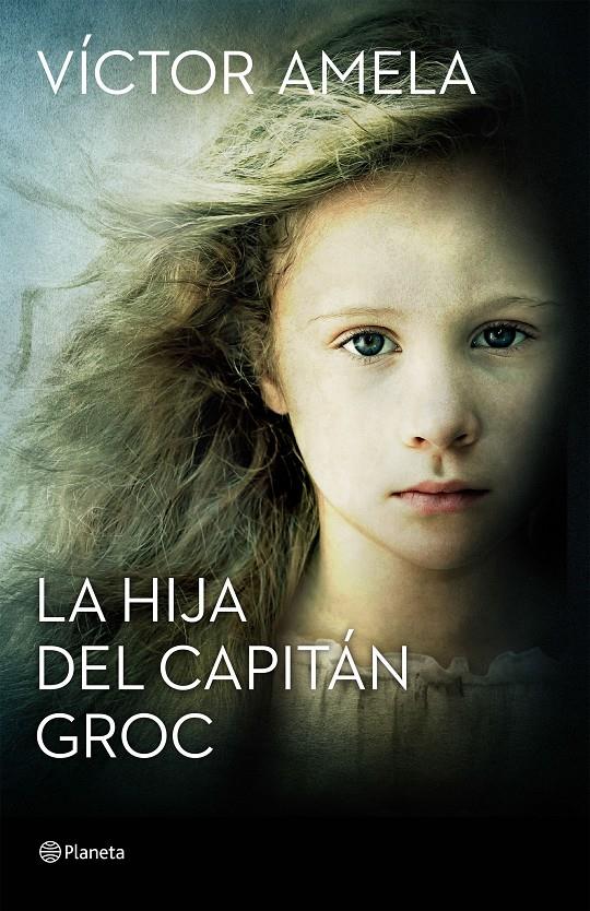 LA HIJA DEL CAPITÁN GROC | 9788408154204 | AMELA, VÍCTOR | Llibreria Ombra | Llibreria online de Rubí, Barcelona | Comprar llibres en català i castellà online
