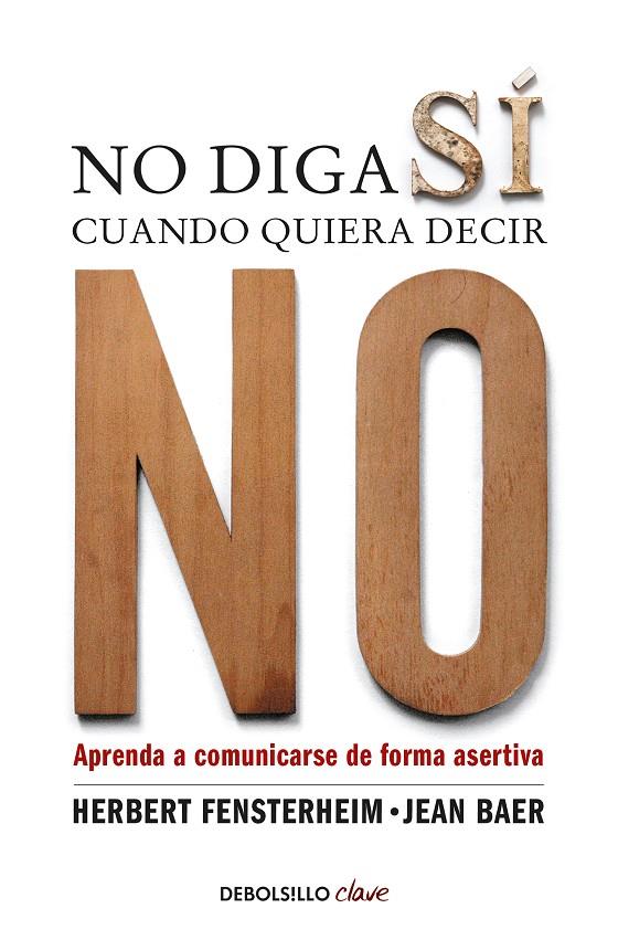 NO DIGA SÍ CUANDO QUIERA DECIR NO | 9788499086613 | FENSTERHEIM, HERBERT / BAER, JEAN | Llibreria Ombra | Llibreria online de Rubí, Barcelona | Comprar llibres en català i castellà online