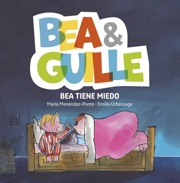 BEA &AMP;AMP; GUILLE 3. BEA TIENE MIEDO | 9788424660765 | MENÉNDEZ-PONTE, MARÍA | Llibreria Ombra | Llibreria online de Rubí, Barcelona | Comprar llibres en català i castellà online