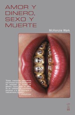 AMOR Y DINERO, SEXO Y MUERTE | 9789878272313 | WARK, MCKENZIE | Llibreria Ombra | Llibreria online de Rubí, Barcelona | Comprar llibres en català i castellà online
