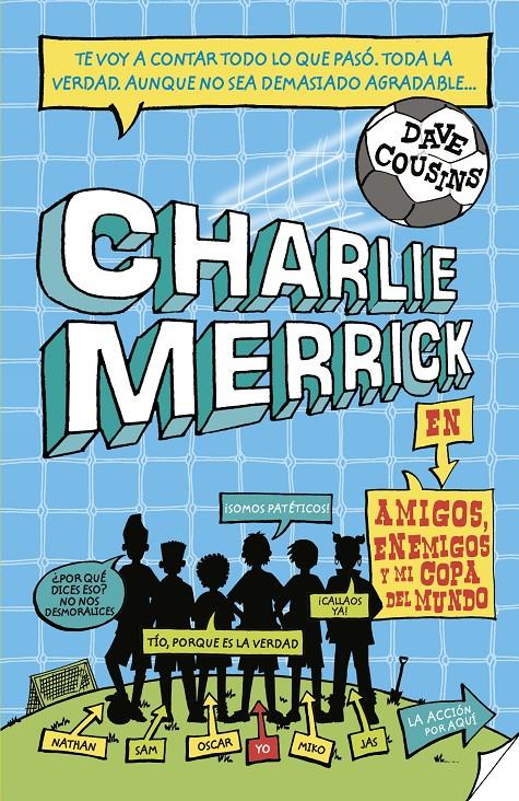 LOS PRINGADOS DE CHARLIE MERRICK. AMIGOS, ENEMIGOS Y MI COPA DEL MUNDO | 9788420417035 | COUSINS, DAVE | Llibreria Ombra | Llibreria online de Rubí, Barcelona | Comprar llibres en català i castellà online