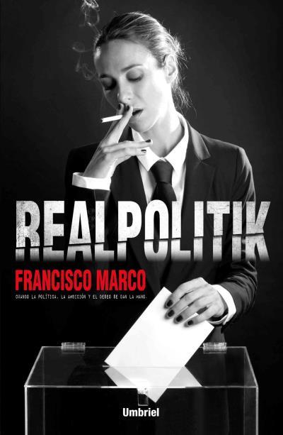 REALPOLITIK | 9788492915781 | MARCO, FRANCISCO | Llibreria Ombra | Llibreria online de Rubí, Barcelona | Comprar llibres en català i castellà online