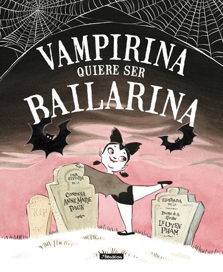VAMPIRINA QUIERE SER BAILARINA | 9788448850432 | PACE, ANNE MARIE/PHAM, LEUYEN | Llibreria Ombra | Llibreria online de Rubí, Barcelona | Comprar llibres en català i castellà online