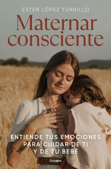 MATERNAR CONSCIENTE | 9788425363672 | LÓPEZ TURRILLO, ESTER | Llibreria Ombra | Llibreria online de Rubí, Barcelona | Comprar llibres en català i castellà online