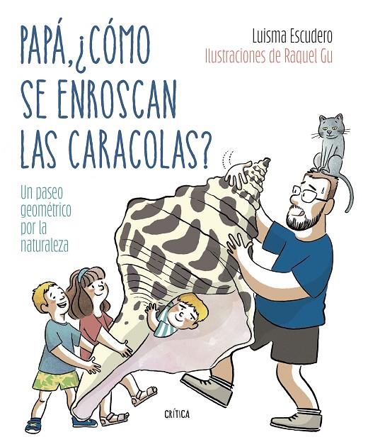 PAPÁ, ¿CÓMO SE ENROSCAN LAS CARACOLAS? | 9788491994893 | ESCUDERO, LUIS MARÍA/GARCÍA ULLDEMOLINS, RAQUEL | Llibreria Ombra | Llibreria online de Rubí, Barcelona | Comprar llibres en català i castellà online