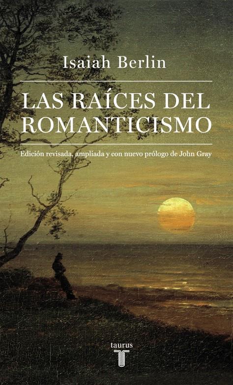 LAS RAÍCES DEL ROMANTICISMO | 9788430617227 | ISAIAH BERLIN | Llibreria Ombra | Llibreria online de Rubí, Barcelona | Comprar llibres en català i castellà online
