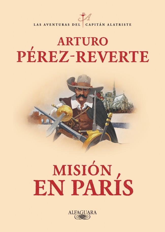 MISIÓN EN PARÍS (LAS AVENTURAS DEL CAPITÁN ALATRISTE 8) | 9788420479446 | PÉREZ-REVERTE, ARTURO | Llibreria Ombra | Llibreria online de Rubí, Barcelona | Comprar llibres en català i castellà online