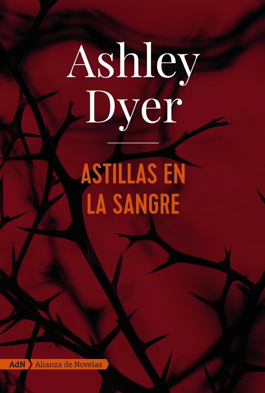 ASTILLAS EN LA SANGRE (ADN) | 9788491810834 | DYER, ASHLEY | Llibreria Ombra | Llibreria online de Rubí, Barcelona | Comprar llibres en català i castellà online