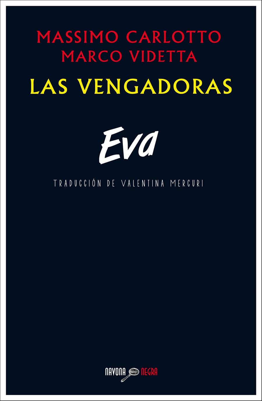 LAS VENGADORAS. EVA | 9788416259267 | CARLOTTO, MASSIMO / VIDETTA, MARCO | Llibreria Ombra | Llibreria online de Rubí, Barcelona | Comprar llibres en català i castellà online