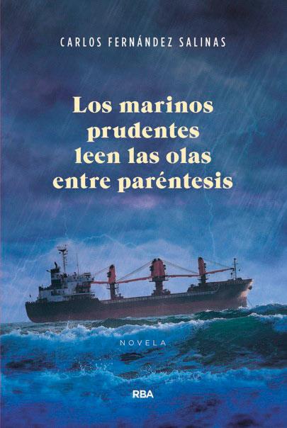 LOS MARINOS PRUDENTES LEEN LAS OLAS ENTRE PARÉNTESIS | 9788490567517 | FERNANDEZ SALINAS, CARLOS | Llibreria Ombra | Llibreria online de Rubí, Barcelona | Comprar llibres en català i castellà online