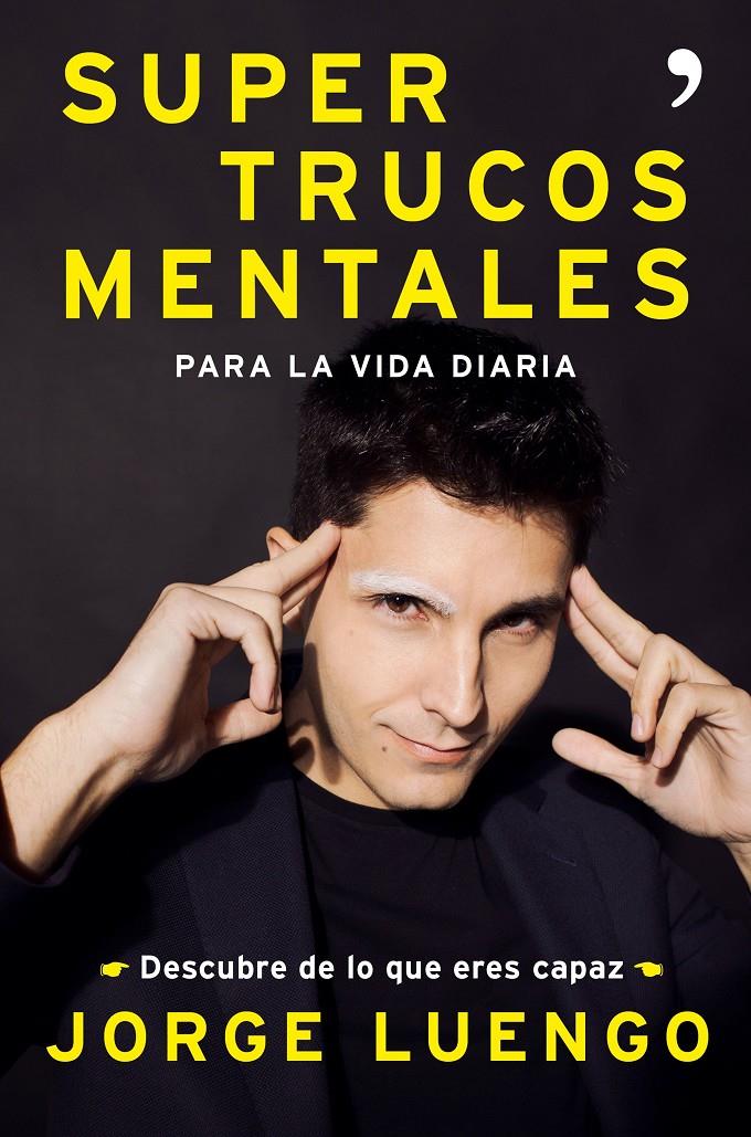 SUPERTRUCOS  MENTALES PARA LA VIDA DIARIA | 9788499986562 | LUENGO, JORGE | Llibreria Ombra | Llibreria online de Rubí, Barcelona | Comprar llibres en català i castellà online