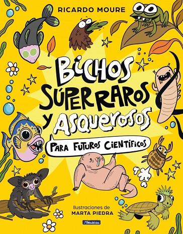 BICHOS SÚPER RAROS Y ASQUEROSOS ?PARA FUTUROS CIENTÍFICOS | 9788448872946 | MOURE, RICARDO | Llibreria Ombra | Llibreria online de Rubí, Barcelona | Comprar llibres en català i castellà online