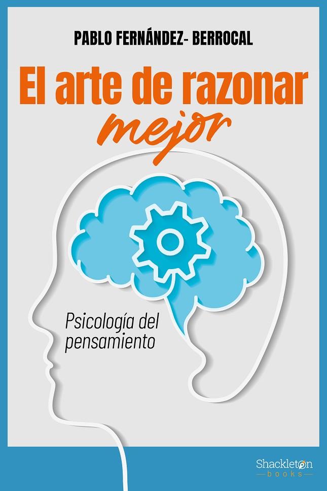 EL ARTE DE RAZONAR MEJOR | 9788413613055 | FERNÁNDEZ BERROCAL, PABLO | Llibreria Ombra | Llibreria online de Rubí, Barcelona | Comprar llibres en català i castellà online