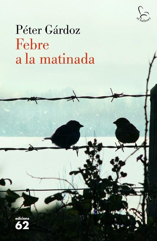 FEBRE A LA MATINADA | 9788429775204 | PÉTER GÁRDOS | Llibreria Ombra | Llibreria online de Rubí, Barcelona | Comprar llibres en català i castellà online
