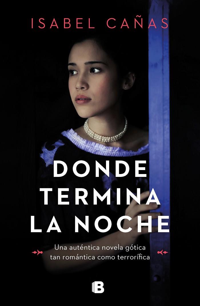 DONDE TERMINA LA NOCHE | 9788466672252 | CAÑAS, ISABEL | Llibreria Ombra | Llibreria online de Rubí, Barcelona | Comprar llibres en català i castellà online