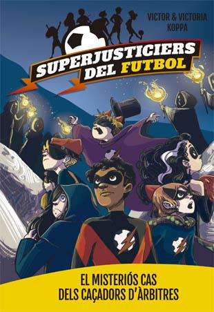 SUPERJUSTICIERS DEL FUTBOL 2. EL MISTERIÓS CAS DELS CAÇADORS D'ÀRBITRES | 9788424660796 | KOPPA, VICTOR | Llibreria Ombra | Llibreria online de Rubí, Barcelona | Comprar llibres en català i castellà online