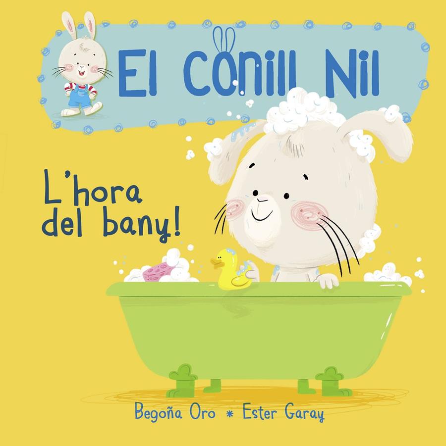 L'HORA DEL BANY! (EL CONILL NIL 2) | 9788448849856 | BEGOÑA ORO/ESTER GARAY | Llibreria Ombra | Llibreria online de Rubí, Barcelona | Comprar llibres en català i castellà online