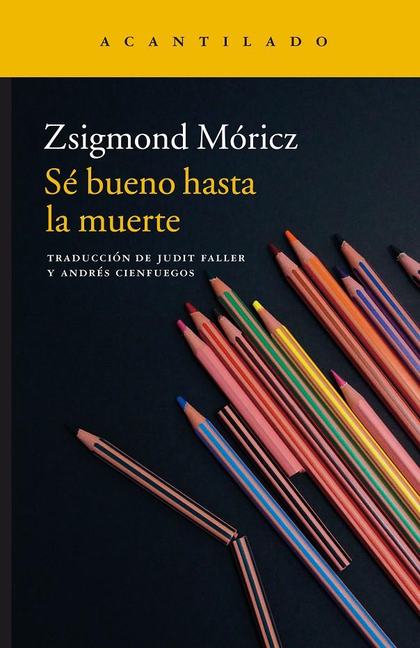 SÉ BUENO HASTA LA MUERTE | 9788416748082 | MÓRICZ, ZSIGMOND | Llibreria Ombra | Llibreria online de Rubí, Barcelona | Comprar llibres en català i castellà online