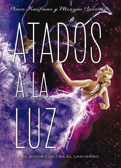 ATADOS A LA LUZ | 9788424659318 | KAUFMAN, AMIE/SPOONER, MEAGAN | Llibreria Ombra | Llibreria online de Rubí, Barcelona | Comprar llibres en català i castellà online
