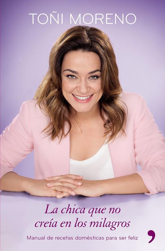 LA CHICA QUE NO CREÍA EN LOS MILAGROS | 9788499984278 | TOÑI MORENO | Llibreria Ombra | Llibreria online de Rubí, Barcelona | Comprar llibres en català i castellà online