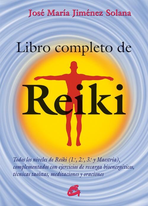 LIBRO COMPLETO DE REIKI | 9788484455486 | JIMÉNEZ SOLANA, JOSÉ MARÍA | Llibreria Ombra | Llibreria online de Rubí, Barcelona | Comprar llibres en català i castellà online