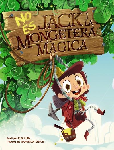 NO ÉS JACK I LA MONGETERA MÀGICA | 9788448951849 | FUNK, JOSH | Llibreria Ombra | Llibreria online de Rubí, Barcelona | Comprar llibres en català i castellà online