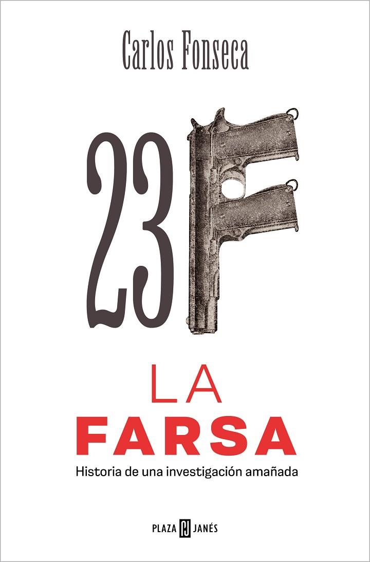 23-F: LA FARSA | 9788401033476 | FONSECA, CARLOS | Llibreria Ombra | Llibreria online de Rubí, Barcelona | Comprar llibres en català i castellà online