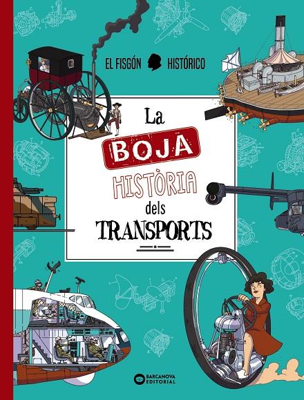 LA BOJA HISTÒRIA DELS TRANSPORTS | 9788448962968 | EL FISGÓN HISTÓRICO | Llibreria Ombra | Llibreria online de Rubí, Barcelona | Comprar llibres en català i castellà online